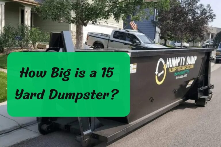 How Big is a 15 Yard Dumpster? Size, Capacity & More