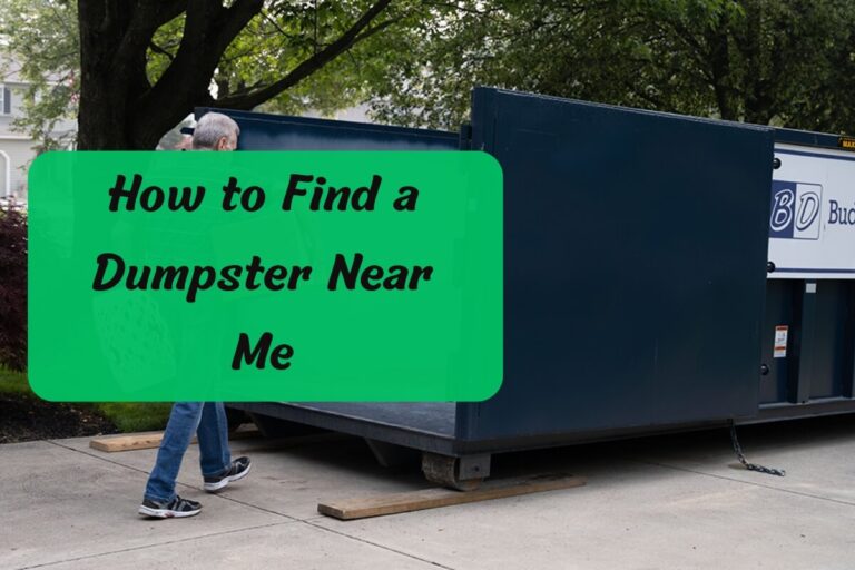 How to Find a Dumpster Near Me: The Ultimate Guide