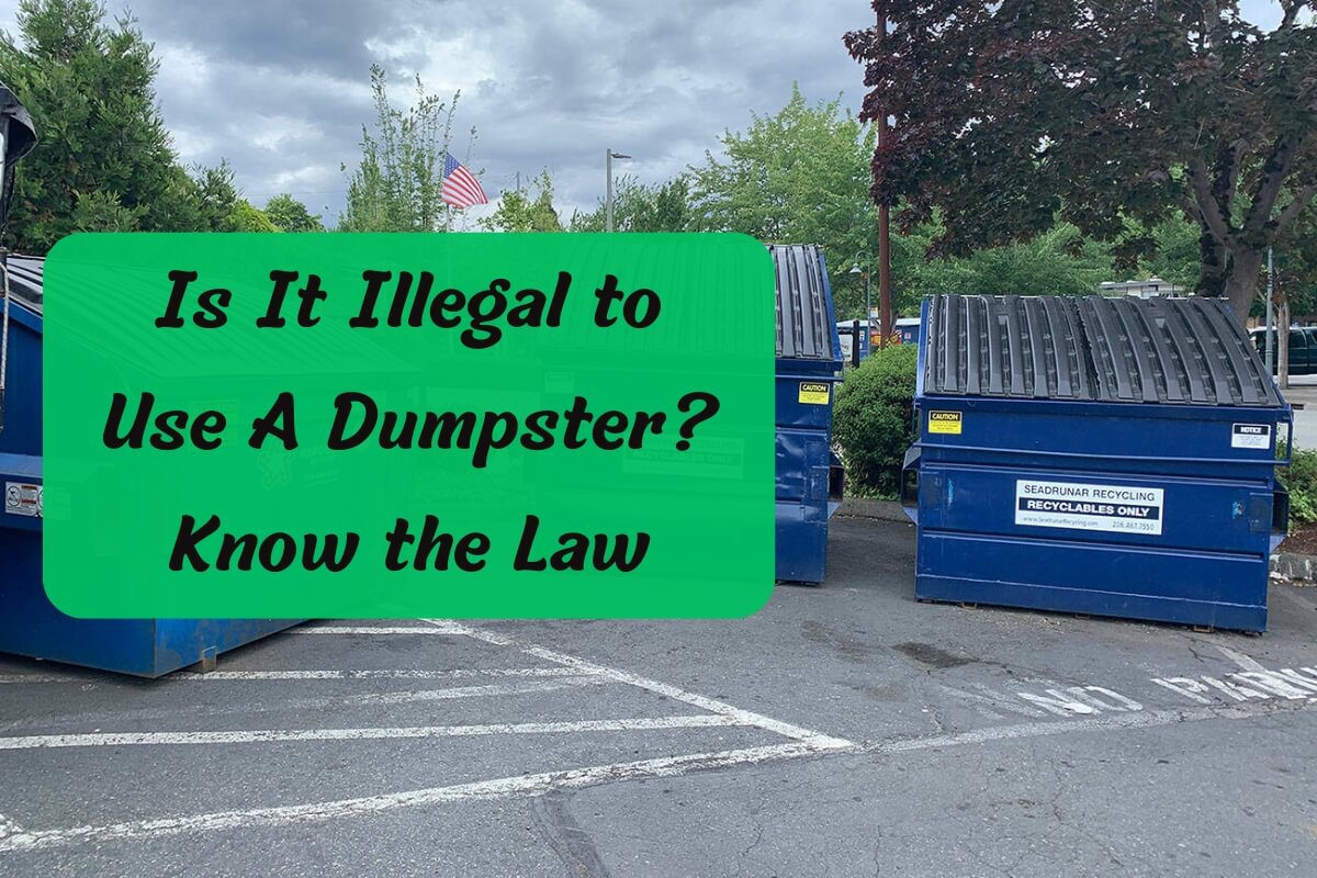 Is It Illegal to Use A Dumpster