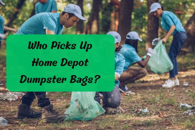 Who Picks Up Home Depot Dumpster Bags?